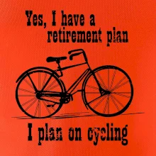 Staré kolo - Yes, I have a retirement plan, I plan on cycling