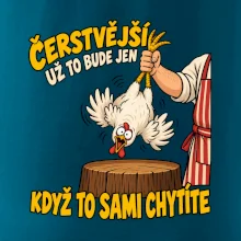 Čerstvější už to bude jen když to sami chytíte