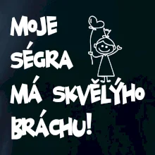 Moje ségra má skvělýho bráchu Moje ségra má skvělýho bráchu