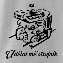 Udělal mě strojník