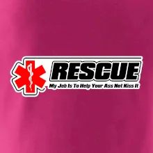 Rescue My Job Is To Help Your Ass Not Kiss It