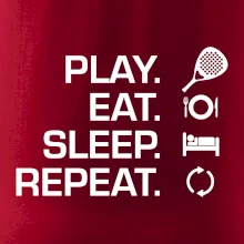 Play eat sleep repeat padel