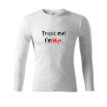 Trust me I´m  Mgr. / Věř mi jsem Magistr. Trust me I´m  Mgr. / Věř mi jsem Magistr.