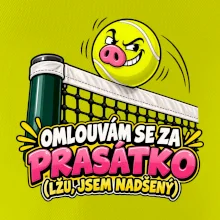Tenis  -  Omlouvám se za prasátko