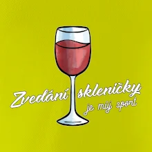 Zvedání skleničky je můj sport