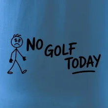 No Golf Today