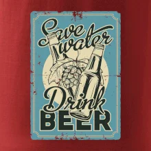 Save water drink beer poster