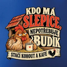 Kdo má slepice nepotřebuje budík
