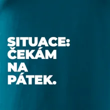 SITUACE:  ČEKÁM NA PÁTEK.