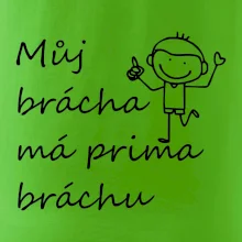 Můj brácha má prima bráchu!