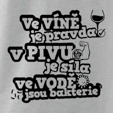 Ve víně je pravda, v pivu síla, ve vodě bakterie Ve víně je pravda, v pivu síla, ve vodě bakterie