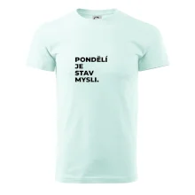 PONDĚLÍ JE STAV MYSLI.