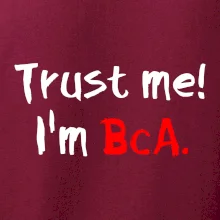 Trust me I´m  BcA. / Věř mi jsem BcA.