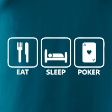 Eat sleep poker