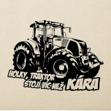 Holky, traktor stojí víc než kára
