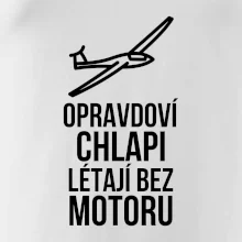 Opravdovi chlapi létají bez motoru Opravdovi chlapi létají bez motoru