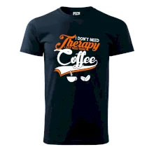I don't need therapy coffee I don't need therapy coffee