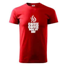 Coffee make my day Coffee make my day