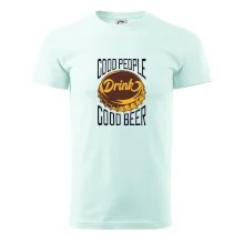Good People Drink good Beer