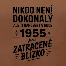 Nikdo není dokonalý ale ti narození v roce 1955 jsou zatraceně blízko