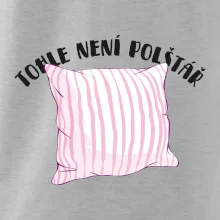 Tohle není polštář - růžový