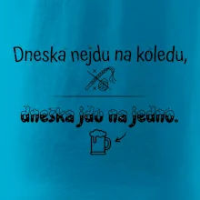 Dneska nejdu na koledu, dneska jdu na jedno