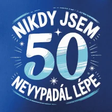 Nikdy jsem nevypadal lépe 50