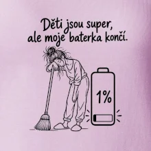 Děti jsou super, ale moje baterka končí