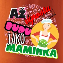 Až vyrostu budu jako maminka - kuchařka