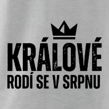 Jednoduchý nápis - Králové se rodí v srpnu