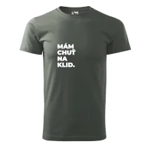 MÁM CHUŤ NA KLID.