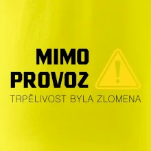 Mimo provoz - trpělivost byla zlomena Mimo provoz - trpělivost byla zlomena