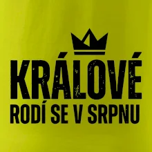 Jednoduchý nápis - Králové se rodí v srpnu