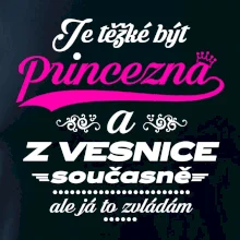 Je těžké být princezna z vesnice