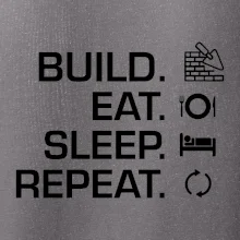 Build eat sleep repeat - cihly