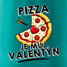Pizza je můj Valentýn Pizza je můj Valentýn