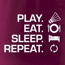Play Eat Sleep Repeat badminton