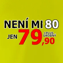 Není mi 80
