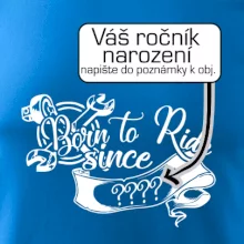 Born to ride - Vlastní ročník