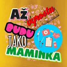 Až vyrostu budu jako maminka - doktorka