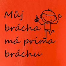 Můj brácha má prima bráchu!