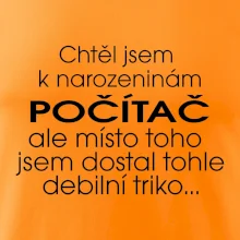 Chtěl jsem dostat k narozeninám počítač