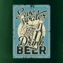 Save water drink beer poster