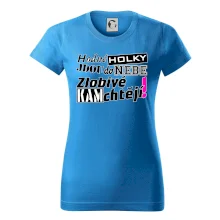 Hodné holky jdou do nebe, zlobivé kam chtějí!