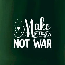 Make tea not war