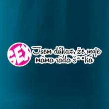 jsem důkaz toho, že moje máma ráda šuká