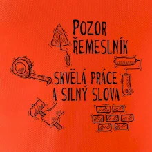 Pozor řemeslník skvělá práce silný slova
