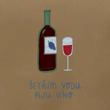 Šetřím vodu piju víno (studio-arte.cz)