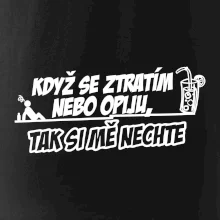 Když se ztratím nebo opiju, tak si mě nechte