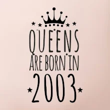 Queens are born in 2003